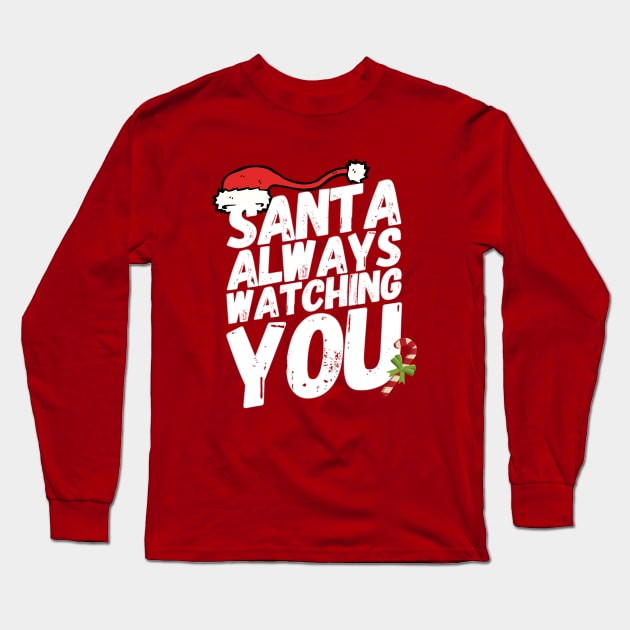 Santa always watching you Long Sleeve T-Shirt by MNZStar